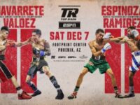 Emanuel Navarrete-Oscar Valdez & Rafael Espinoza-Robeisy Ramirez World Title Rematches