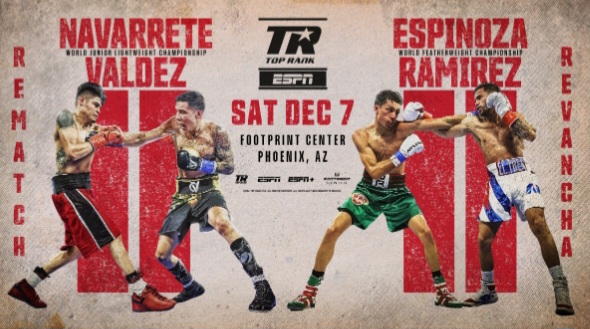 Emanuel Navarrete-Oscar Valdez & Rafael Espinoza-Robeisy Ramirez World Title Rematches 